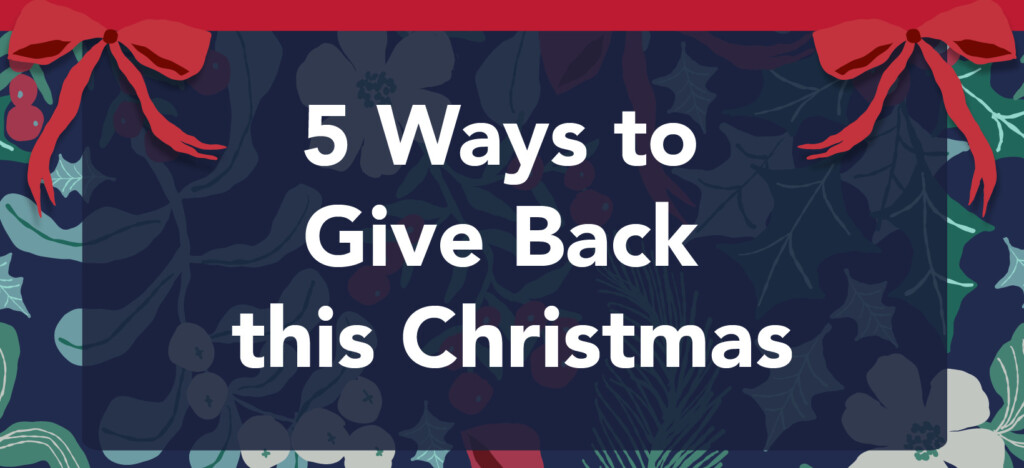 5 Ways to Give Back this Christmas