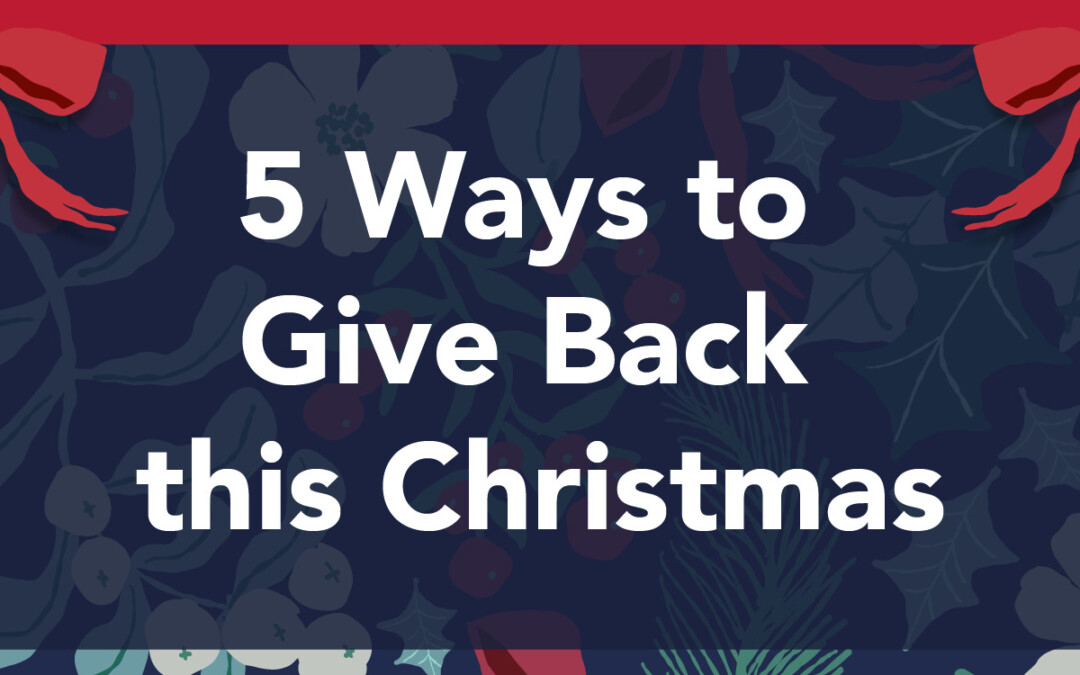 5 Ways to Give Back this Christmas