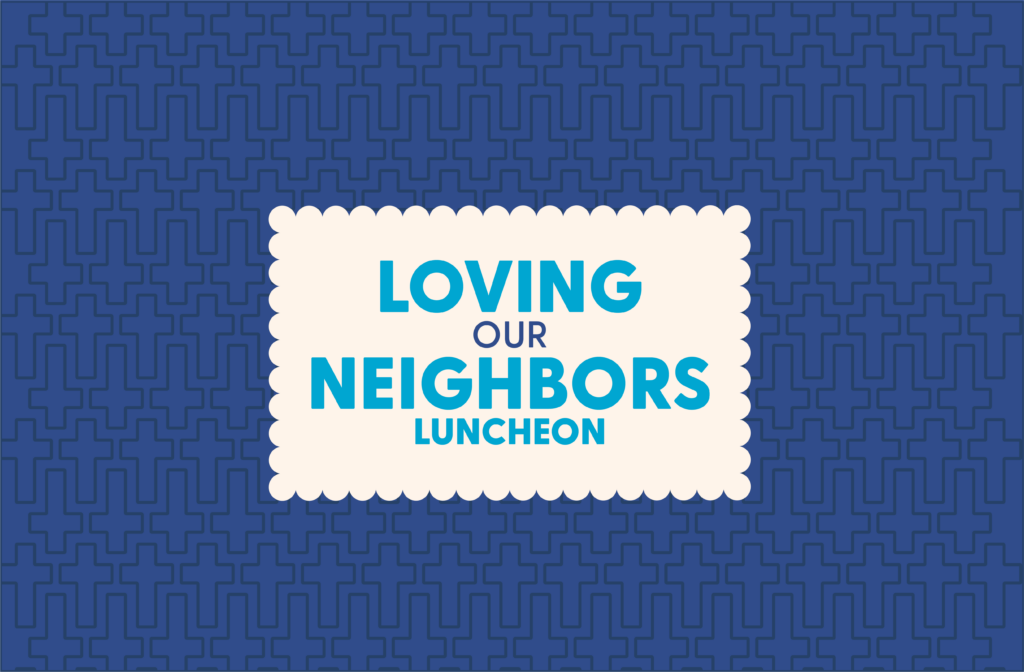 Loving Our Neighbors Luncheon